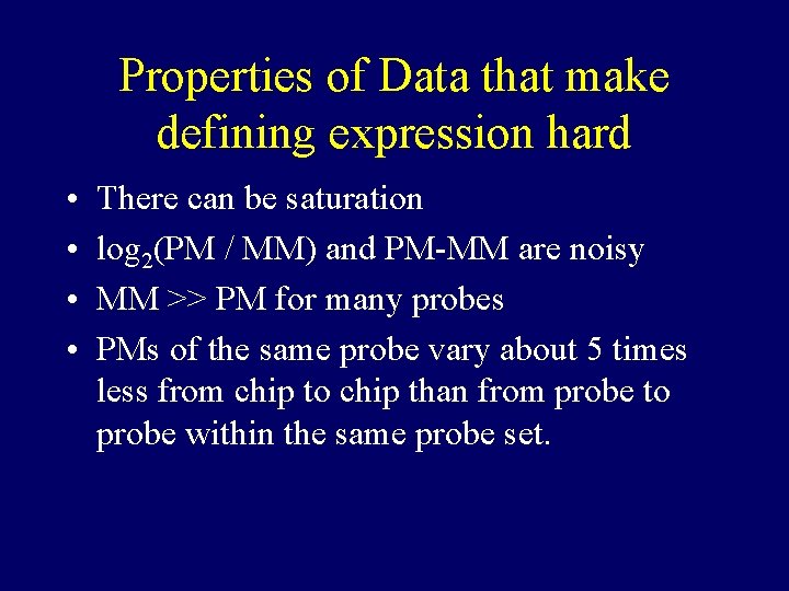 Properties of Data that make defining expression hard • • There can be saturation Properties of Data that make defining expression hard • • There can be saturation