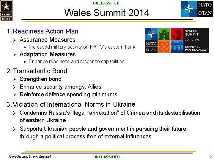 UNCLASSIFIED Wales Summit 2014 1. Readiness Action Plan Ø Assurance Measures Ø Ø Increased