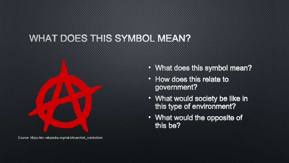 WHAT DOES THIS SYMBOL MEAN? • HOW DOES THIS RELATE TO GOVERNMENT? • WHAT