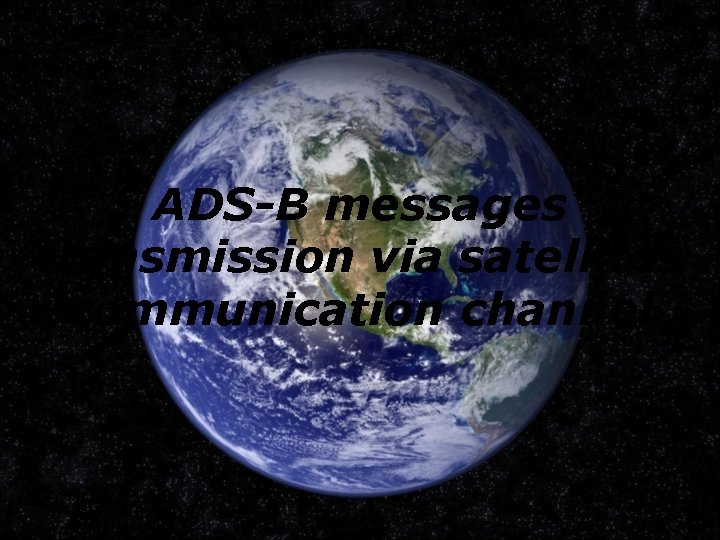ADS-B messages transmission via satellites communication channel 