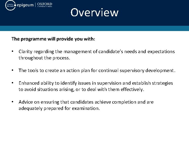 Overview The programme will provide you with: • Clarity regarding the management of candidate’s