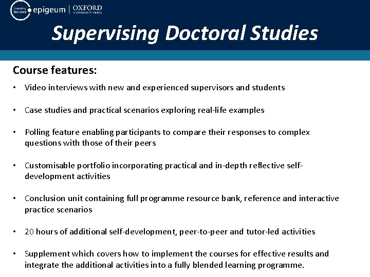 Supervising Doctoral Studies Course features: • Video interviews with new and experienced supervisors and