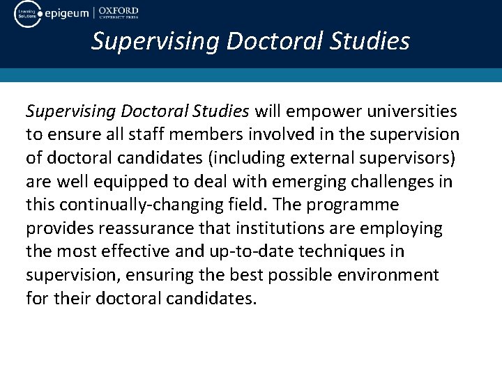 Supervising Doctoral Studies will empower universities to ensure all staff members involved in the