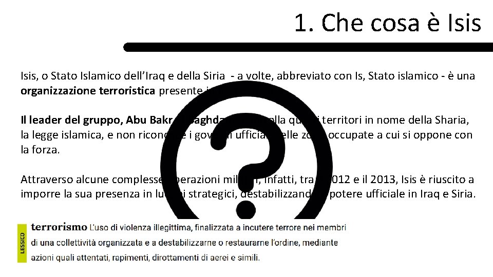 1. Che cosa è Isis, o Stato Islamico dell’Iraq e della Siria - a