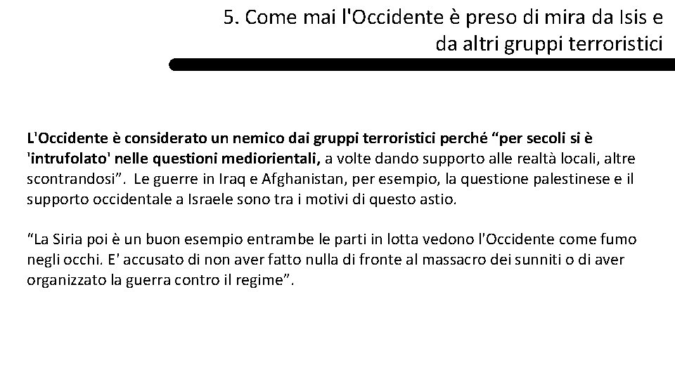 5. Come mai l'Occidente è preso di mira da Isis e da altri gruppi