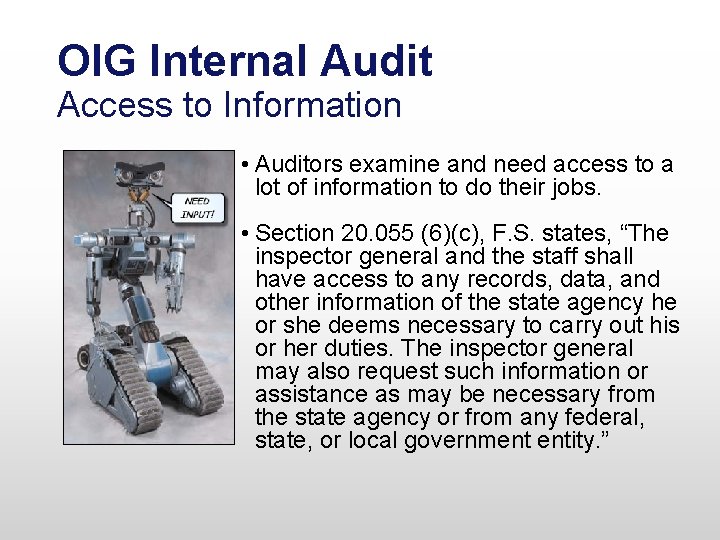 OIG Internal Audit Access to Information • Auditors examine and need access to a OIG Internal Audit Access to Information • Auditors examine and need access to a