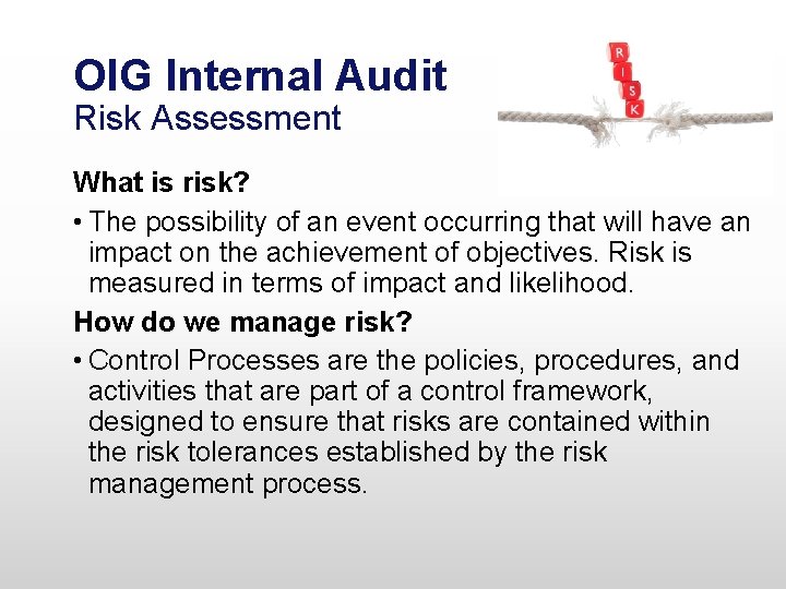 OIG Internal Audit Risk Assessment What is risk? • The possibility of an event OIG Internal Audit Risk Assessment What is risk? • The possibility of an event