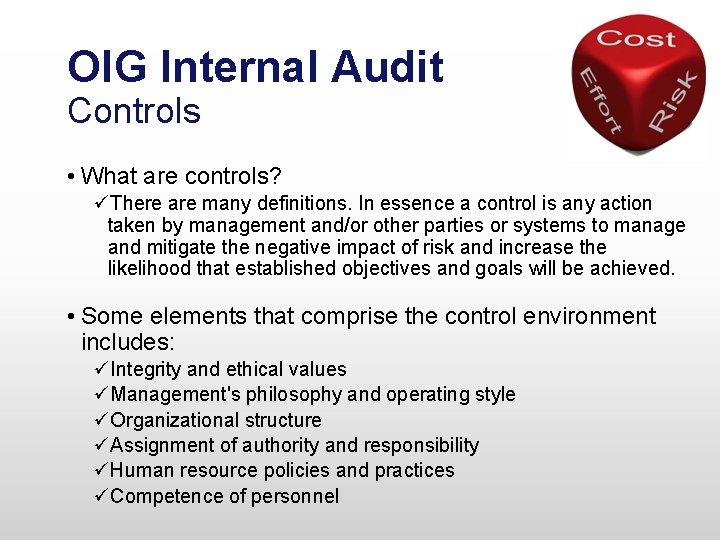 OIG Internal Audit Controls • What are controls? üThere are many definitions. In essence OIG Internal Audit Controls • What are controls? üThere are many definitions. In essence