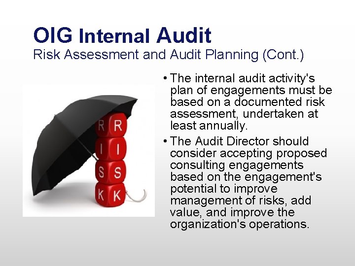 OIG Internal Audit Risk Assessment and Audit Planning (Cont. ) • The internal audit OIG Internal Audit Risk Assessment and Audit Planning (Cont. ) • The internal audit