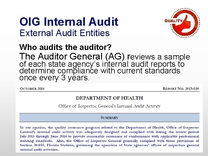 OIG Internal Audit External Audit Entities Who audits the auditor? The Auditor General (AG) OIG Internal Audit External Audit Entities Who audits the auditor? The Auditor General (AG)