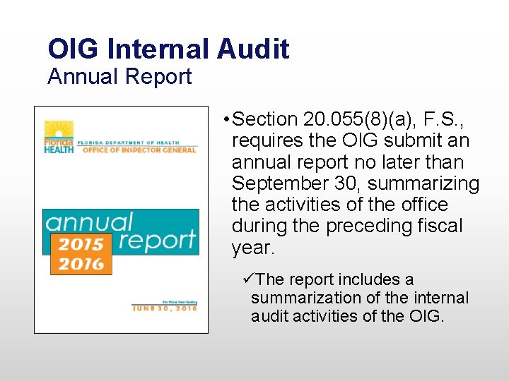 OIG Internal Audit Annual Report • Section 20. 055(8)(a), F. S. , requires the OIG Internal Audit Annual Report • Section 20. 055(8)(a), F. S. , requires the