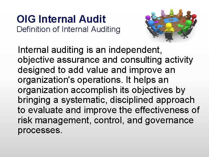 OIG Internal Audit Definition of Internal Auditing Internal auditing is an independent, objective assurance OIG Internal Audit Definition of Internal Auditing Internal auditing is an independent, objective assurance
