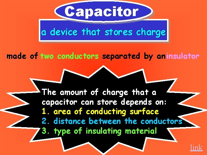 Capacitor a device that stores charge made of two conductors separated by an insulator