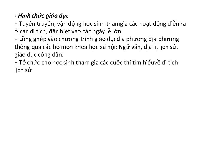 - Hình thức giáo dục + Tuyên truyền, vận động học sinh thamgia các