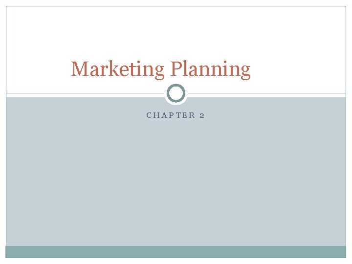 Marketing Planning CHAPTER 2 
