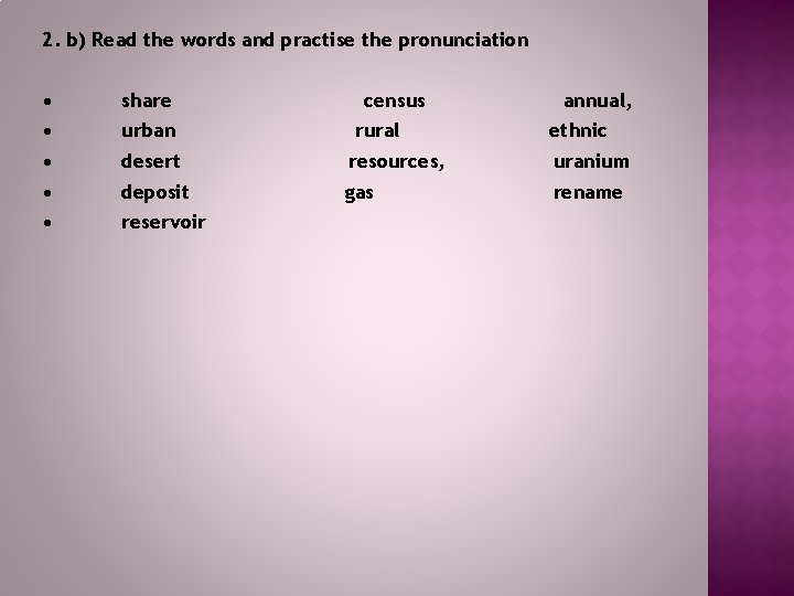 2. b) Read the words and practise the pronunciation • share census • urban