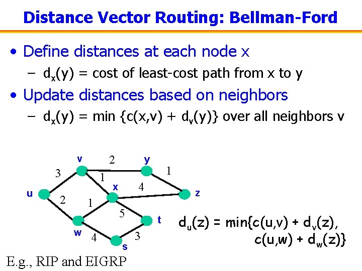 Distance Vector Routing: Bellman-Ford • Define distances at each node x – dx(y) =
