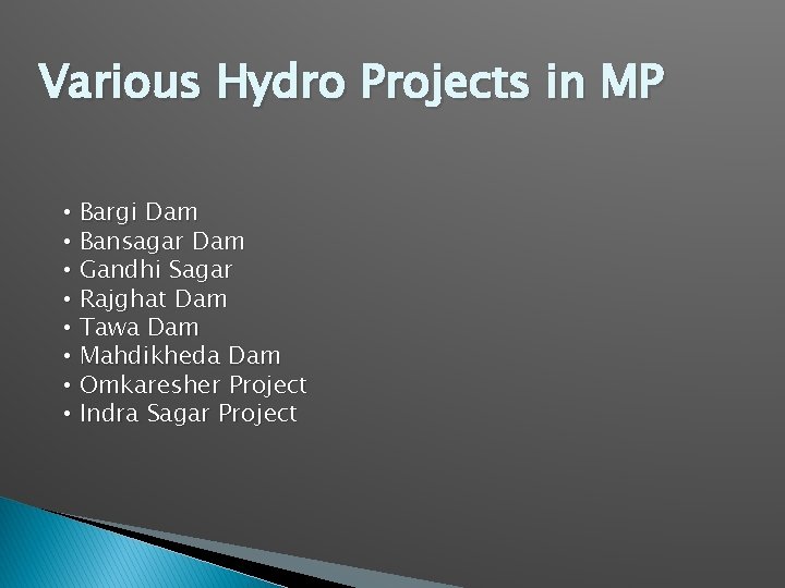 Various Hydro Projects in MP • Bargi Dam • Bansagar Dam • Gandhi Sagar