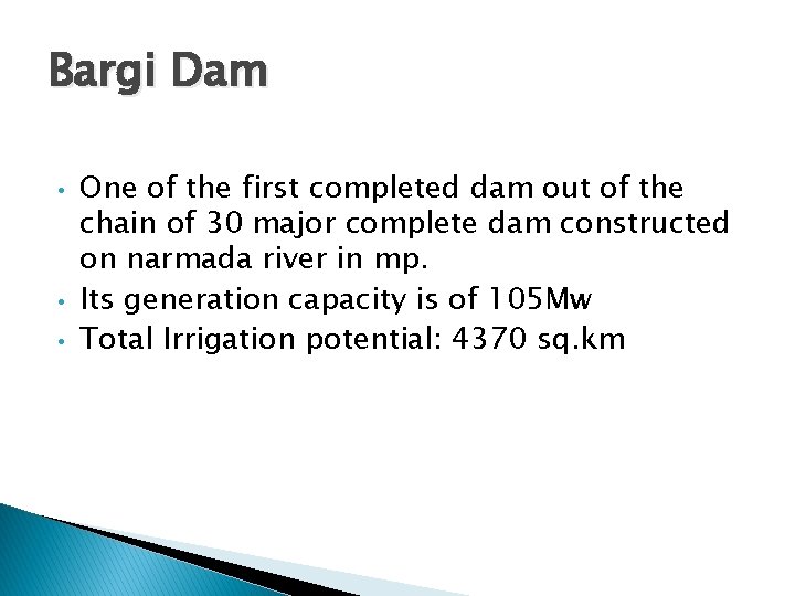Bargi Dam • • • One of the first completed dam out of the