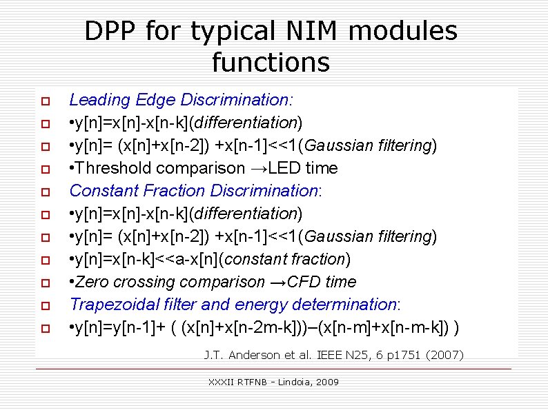 DPP for typical NIM modules functions o o o Leading Edge Discrimination: • y[n]=x[n]-x[n-k](differentiation)