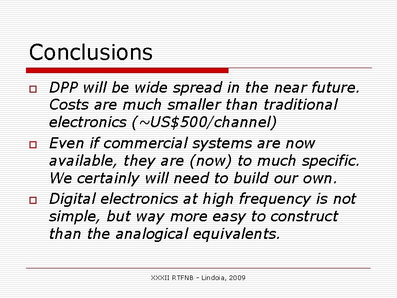 Conclusions o o o DPP will be wide spread in the near future. Costs Conclusions o o o DPP will be wide spread in the near future. Costs