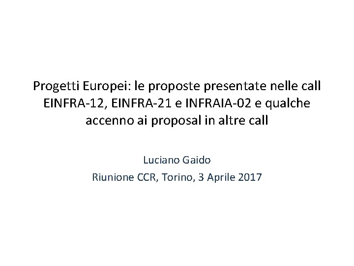 Progetti Europei: le proposte presentate nelle call EINFRA-12, EINFRA-21 e INFRAIA-02 e qualche accenno