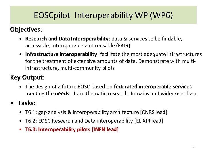 EOSCpilot Interoperability WP (WP 6) Objectives: • Research and Data Interoperability: data & services