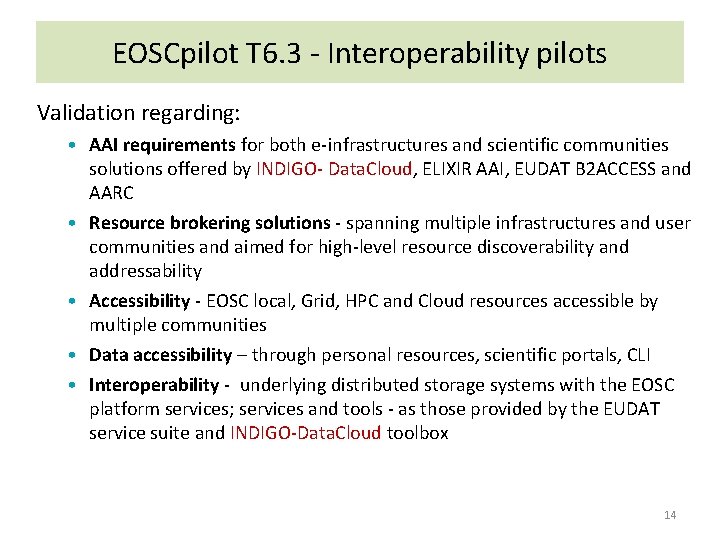 EOSCpilot T 6. 3 - Interoperability pilots Validation regarding: • AAI requirements for both