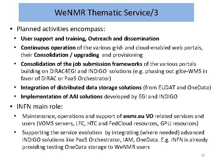 We. NMR Thematic Service/3 • Planned activities encompass: • User support and training, Outreach