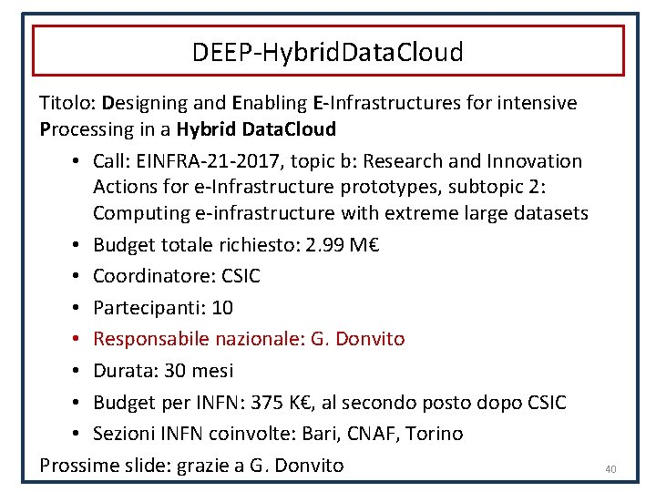 DEEP-Hybrid. Data. Cloud Titolo: Designing and Enabling E-Infrastructures for intensive Processing in a Hybrid