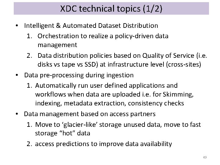 XDC technical topics (1/2) • Intelligent & Automated Dataset Distribution 1. Orchestration to realize