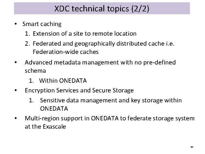 XDC technical topics (2/2) • Smart caching 1. Extension of a site to remote