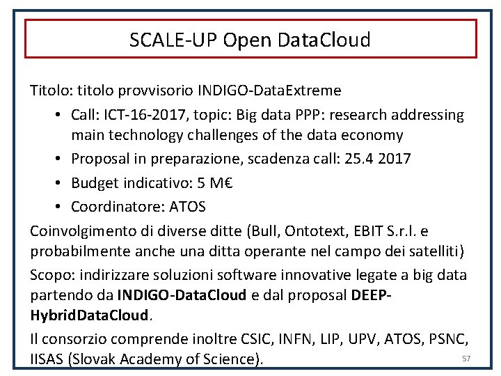 SCALE-UP Open Data. Cloud Titolo: titolo provvisorio INDIGO-Data. Extreme • Call: ICT-16 -2017, topic: