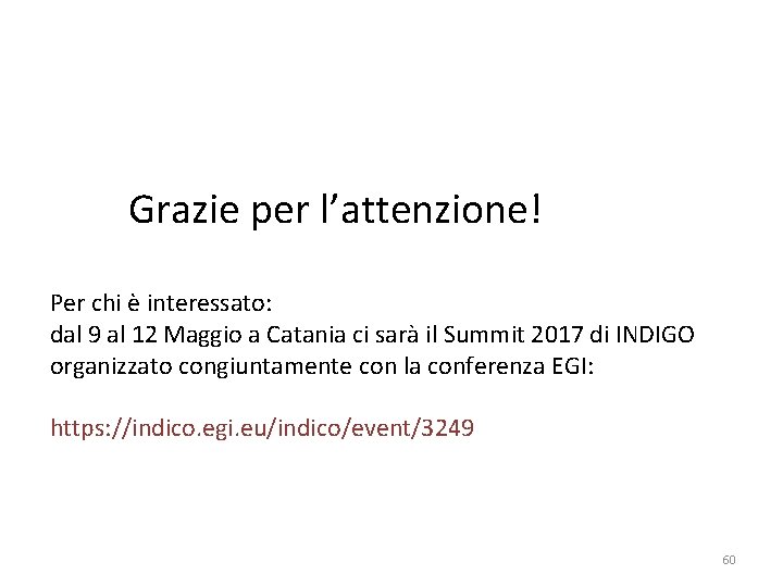 Grazie per l’attenzione! Per chi è interessato: dal 9 al 12 Maggio a Catania