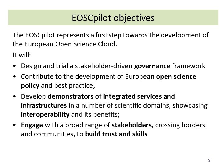 EOSCpilot objectives The EOSCpilot represents a first step towards the development of the European