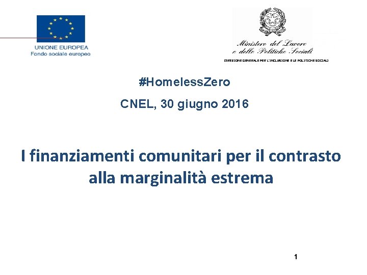 DIREZIONE GENERALE PER L’INCLUSIONE E LE POLITICHE SOCIALI #Homeless. Zero CNEL, 30 giugno 2016