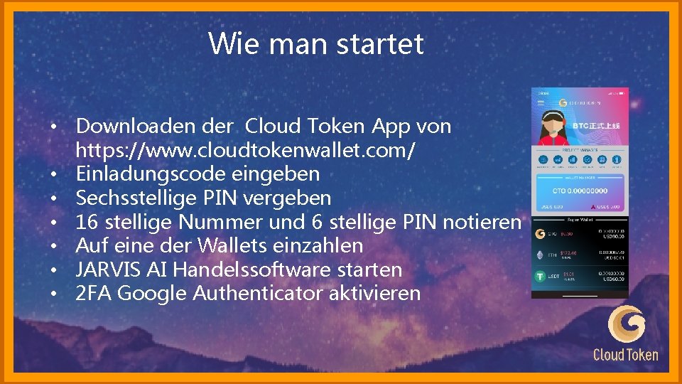 Wie man startet • Downloaden der Cloud Token App von https: //www. cloudtokenwallet. com/