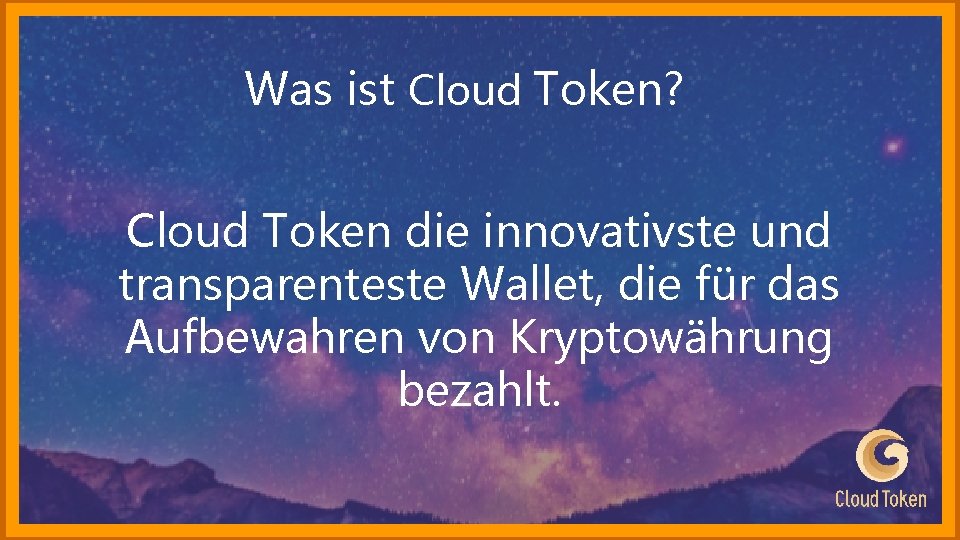 Was ist Cloud Token? Cloud Token die innovativste und transparenteste Wallet, die für das