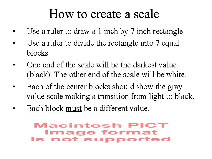 How to create a scale • • • Use a ruler to draw a