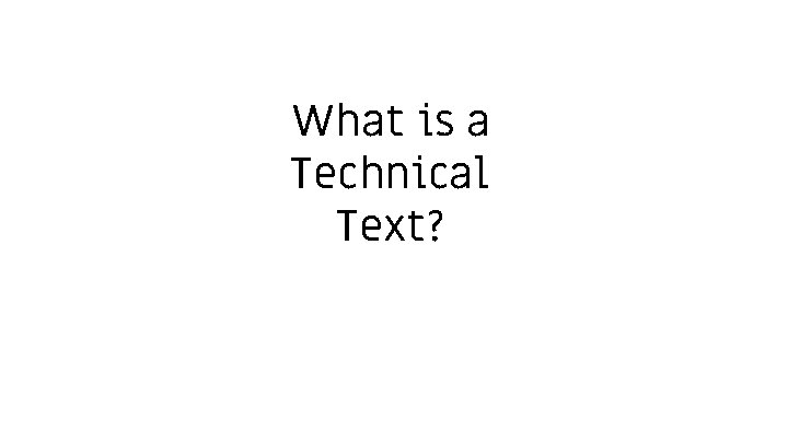 What is a Technical Text? 