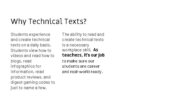 Why Technical Texts? Students experience and create technical texts on a daily basis. Students