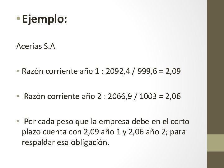  • Ejemplo: Acerías S. A • Razón corriente año 1 : 2092, 4