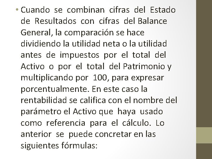  • Cuando se combinan cifras del Estado de Resultados con cifras del Balance