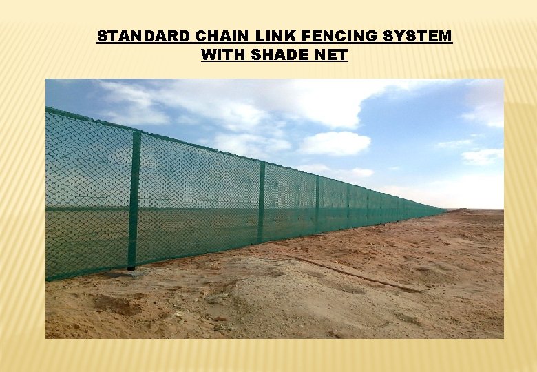 STANDARD CHAIN LINK FENCING SYSTEM WITH SHADE NET 