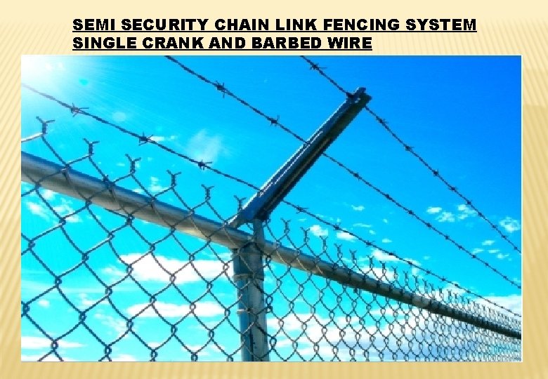 SEMI SECURITY CHAIN LINK FENCING SYSTEM SINGLE CRANK AND BARBED WIRE 