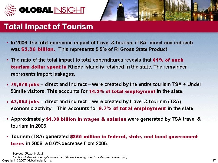 Total Impact of Tourism • In 2006, the total economic impact of travel &