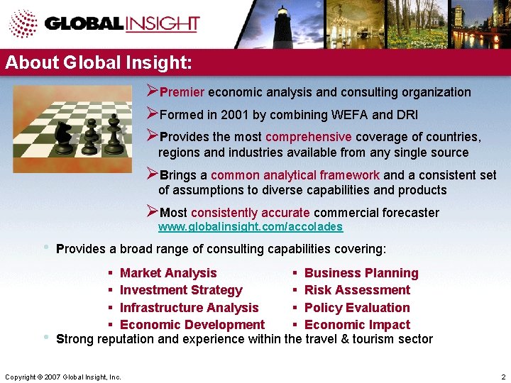 About Global Insight: ØPremier economic analysis and consulting organization ØFormed in 2001 by combining