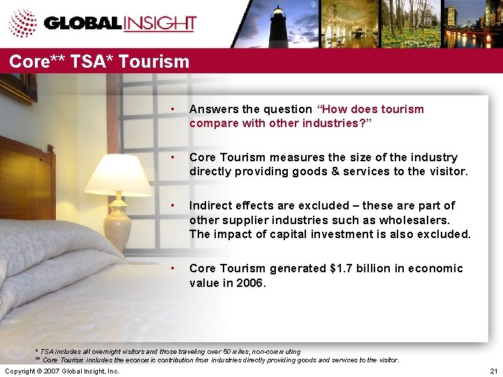 Core** TSA* Tourism • Answers the question “How does tourism compare with other industries?