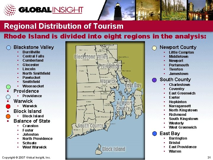 Regional Distribution of Tourism Rhode Island is divided into eight regions in the analysis: