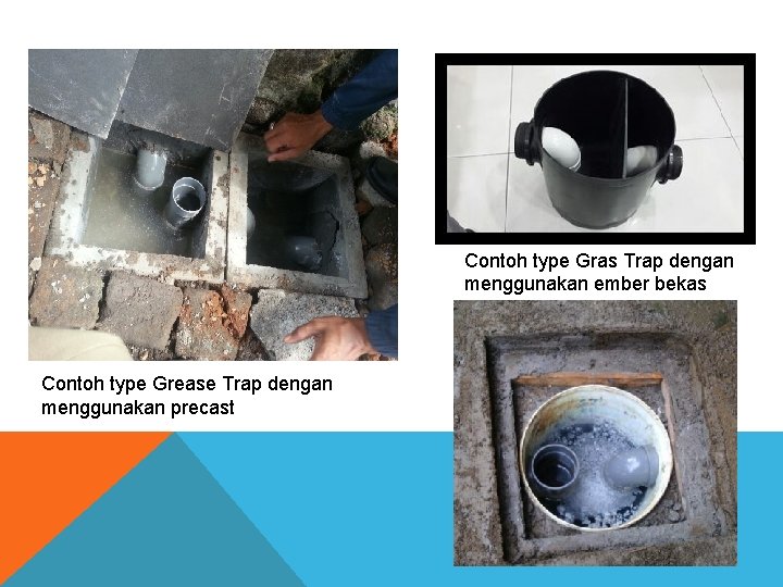 Contoh type Gras Trap dengan menggunakan ember bekas Contoh type Grease Trap dengan menggunakan